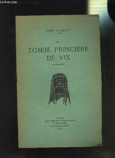 LA TOMBE PRINCIERE DE VIX- COTE D OR