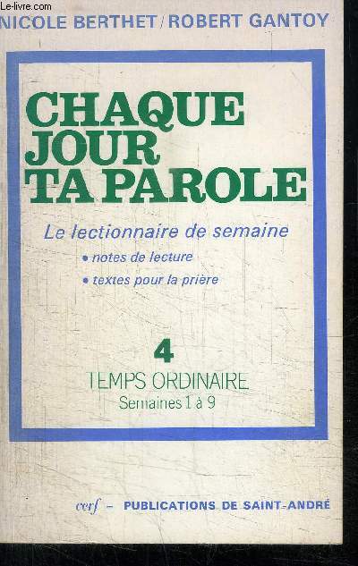 CHAQUE JOUR TA PAROLE - LE LECTIONNAIRE DE SEMAINE - NOTES DE LECTURE - TEXTES POUR LA PRIERE - 4. TEMPS ORDINAIRE SEMAINE 1 A 9