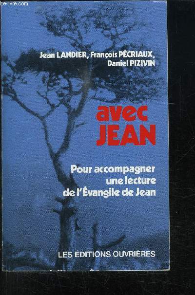AVEC JEAN - POUR ACCOMPAGNER UNE LECTURE DE L'EVANGILE DE JEAN