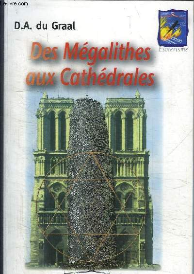 DES MEGALITHES AUX CATHEDRALES