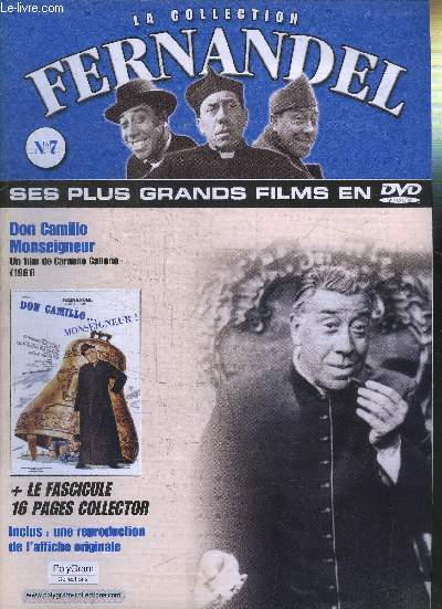 LA COLLECTION FERNANDEL N7 SES PLUS GRANDS FILMS - DON CAMILLO MONSEIGNEUR + UNE REPRODUCTION DE L'AFFICHE ORIGINALE