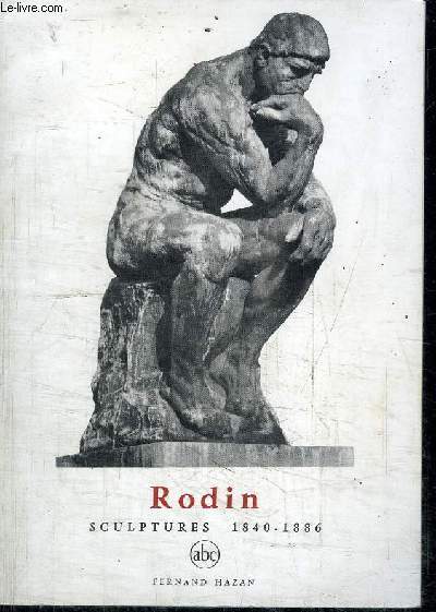 RODIN - 1840-1886 - COLLECTION PETITE ENCYCLOPEDIE DE L'ART N63