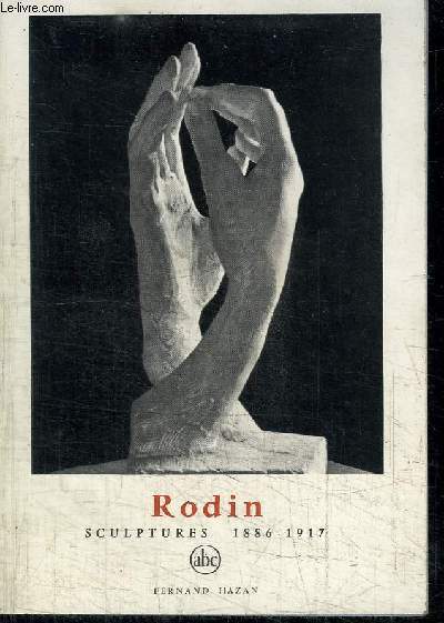 RODIN - 1886-1917 - COLLECTION PETITE ENCYCLOPEDIE DE L'ART N64