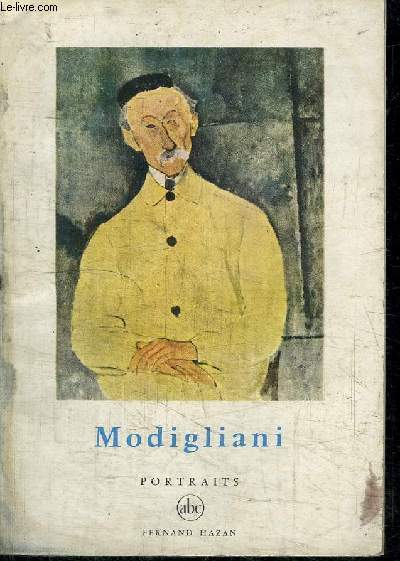 MODIGLIANI - PORTRAITS - COLLECTION PETITE ENCYCLOPEDIE DE L'ART N 11