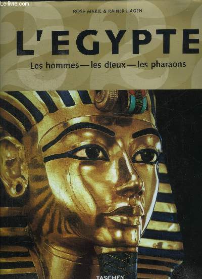 L'EGYPTE - LES HOMMES - LES DIEUX - LES PHARAONS