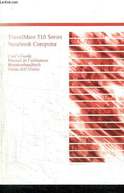 TRAVELMATE 510 SERIES NOTEBOOK COMPUTER - USER'S GUIDE (MANUEL DE L'UTILISATEUR)