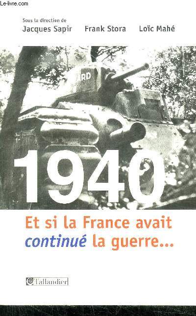1940 ET SI LA FRANCE AVAIT CONTINUE LA GUERRE ...