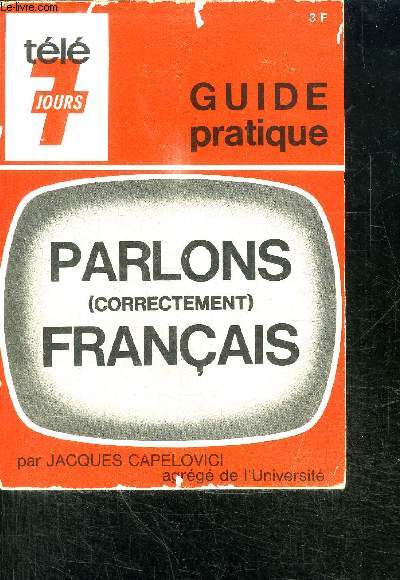 PARLONS (CORRECTEMENT) FRANCAIS - GUIDE PRATIQUE