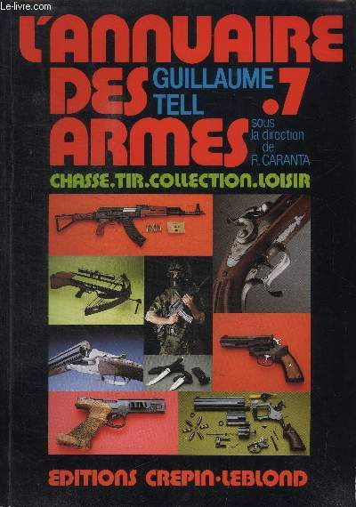 L'ANNUAIRE DE ARMES GUILLAUME TELL - N 7 - CHASSE TIR COLLECTION LOISIR