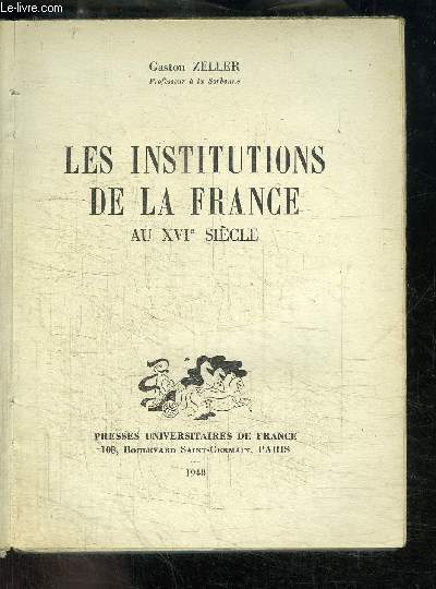 LES INSTITUTIONS DE LA FRANCE AU XVI SIECLE