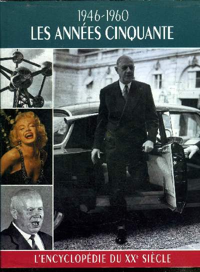 1946-1960 LES ANNEES CINQUANTE / L'ENCYCLOPEDIE DU XXe SIECLE