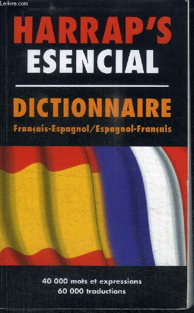 HARRAP'S ESENCIAL - DICTIONNAIRE FRANCAIS-ESPAGNOL/ESPAGNOL-FRANCAIS