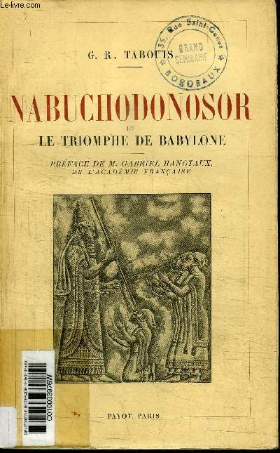 NABUCHODONOSOR ET LE TRIOMPHE DE BABYLONE