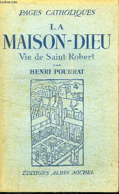 LA MAISON-DIEU VIE DE SAINT ROBERT