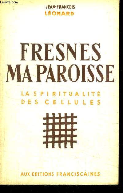 FRESNES MA PAROISSE - LA SPIRITUALITE DES CELLULES