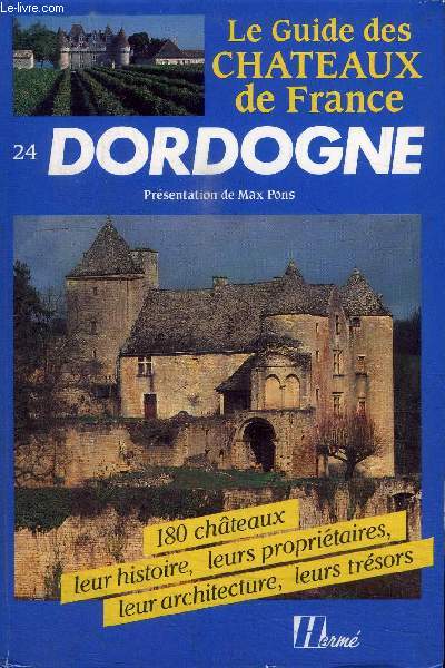 LE GUIDE DES CHATEAUX DE FRANCE - DORDOGNE 24