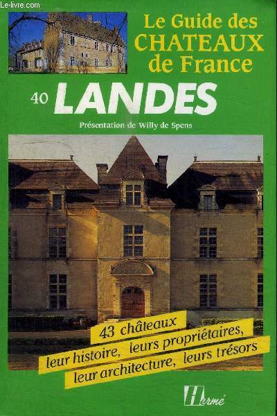 LE GUIDE DES CHATEAUX DE FRANCE - LANDES 40