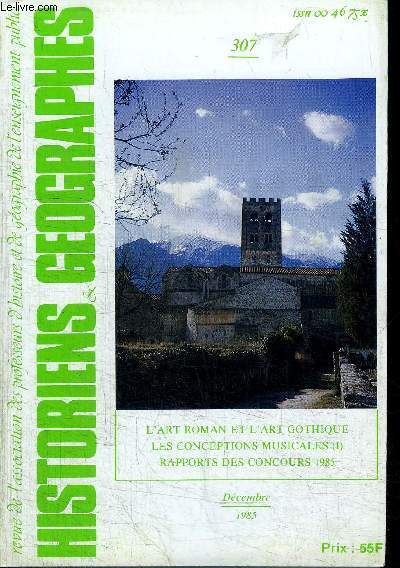 HISTORIENS & GEOGRAPHES N307 - L'art roman et l'art gothique, les conceptions musicales, rapport de concours 1985, ...