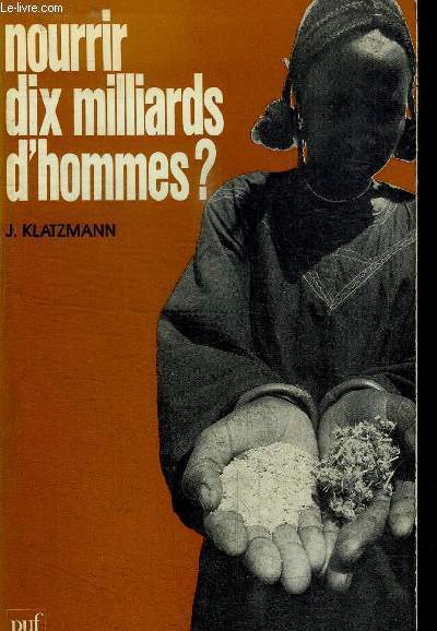 NOURRIR DIX MILLIARDS D'HOMMES ?