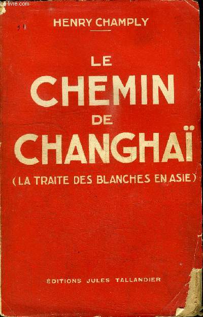 LE CHEMIN DE CHANGHAI (LA TRAITE DES BLANCHES EN ASIE)