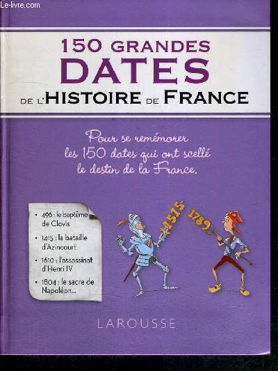 150 GRANDES DATES DE L'HISTOIRE DE FRANCE