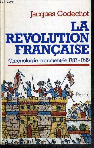 LA REVOLUTION FRANCAISE CHRONOLOGIQUE COMMENTEE 1787-1799
