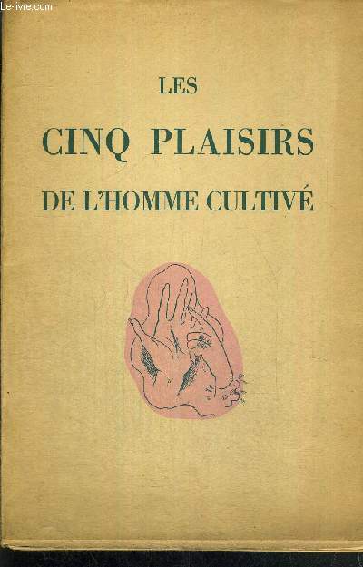 LES CINQ PLAISIRS DE L'HOMME CULTIVE