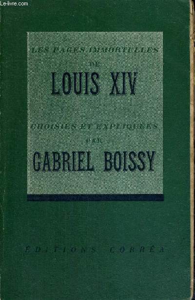 LES PAGES IMMORTELLES DE LOUIS XIV - CHOISIES ET EXPLIQUEES PAR GABRIEL BOISSY
