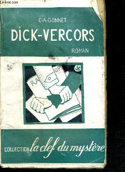 DICK-VERCORS - LE ROMAN DE LA RESISTANCE - COLLECTION LA CLEF DU MYSTERE