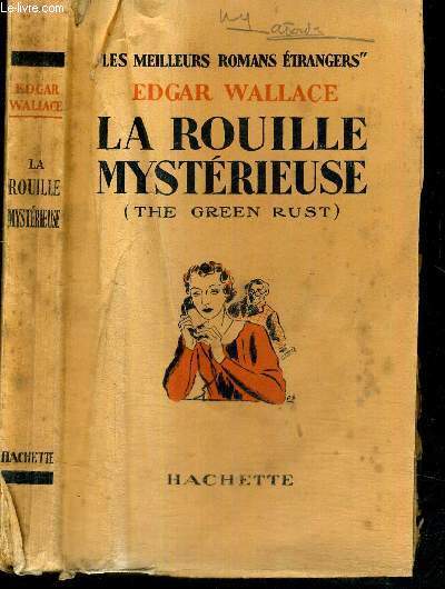 LA ROUILLE MYSTERIEUSE (THE GREEN RUST) - LES MEILLEURS ROMANS ETRANGERS