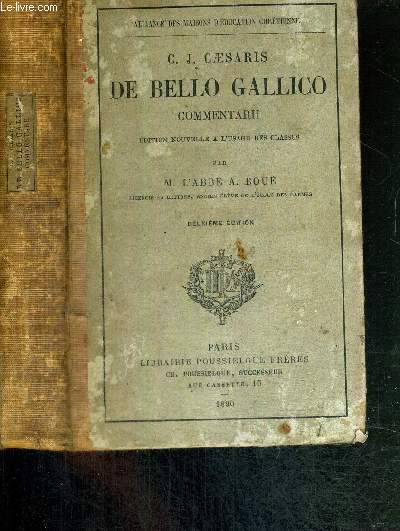 C.J. CAESARIS DE BELLO GALLICO COMMENTARII / dition nouvelle  l'usage des classes