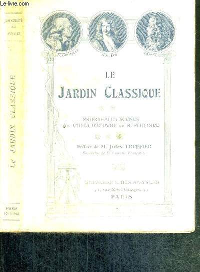 LE JARDIN CLASSIQUE - PRINCIPALES SCENES DES CHEFS-D'OEUVRE DU REPERTOIRE