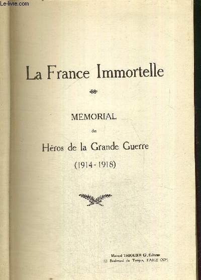 LA FRANCE IMMORTELLE - MEMORIAL DES HEROS DE LA GRANDE GUERRE (1914-1918)