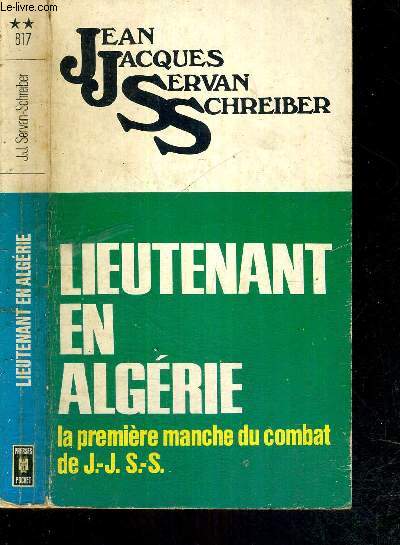 LIEUTENANT EN ALGERIE - LA PREMIERE MANCHE DU COMBAT DE J.-J. S.-S.