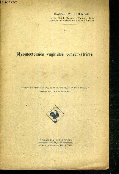 MYOMECTOMIES VAGINALES CONSERVATRICES - extrait des comptes rendus de la socit franaise de gyncologie (sance du 18 novembre 1935)