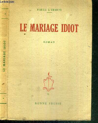 LE MARIAGE IDIOT