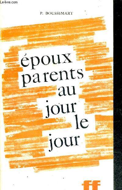 EPOUX ET PARENTS AU JOUR LE JOUR