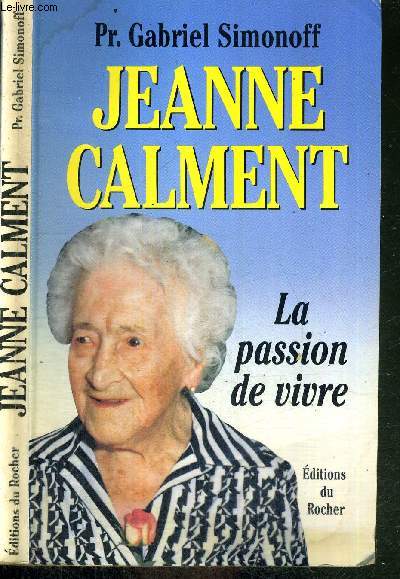 JEANNE CALMENT - LA PASSION DE VIVRE
