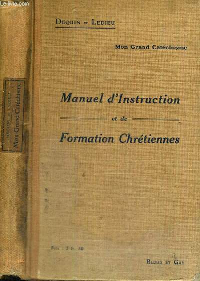 MANUEL D'INSTRUCTION ET DE FORMATION CHRETIENNES - MON GRAND CATHECHISME
