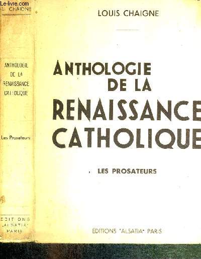 ANTHOLOGIE DE LA RENAISSANCE CATHOLIQUE - TOME II - LES PROSATEURS
