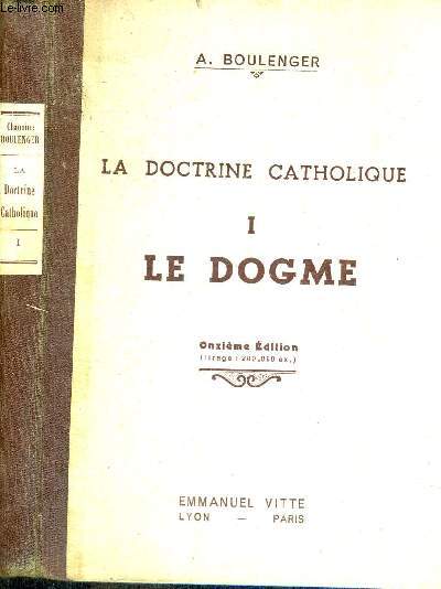 LA DOCTRINE CATHOLIQUE - TOME 1 - LE DOGME (SYMBOLE DES APOTRES) - manuel d'instruction religieuse  l'usage des maisons d'ducation et des Catchistes volontaires