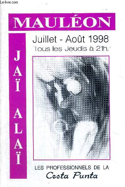 1 CATALOGUE : MAULEON JA ALA - Juillet-aout 1998 - les professionnels de la Cesta Punta