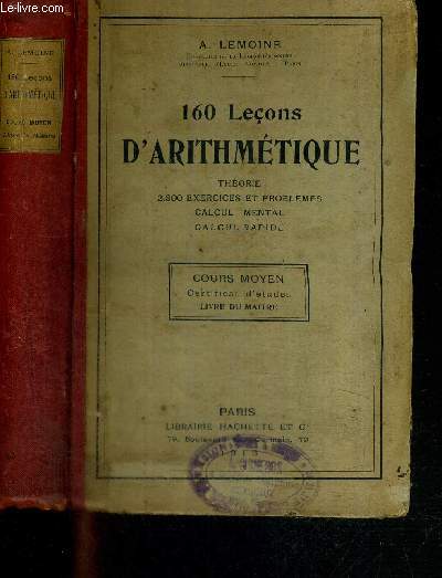 160 LECONS D'ARITHMETIQUE - COURS MOYEN - LIVRE DU MAITRE - thorie, 2.800 exercices et problmes, calcul mental, calcul rapide