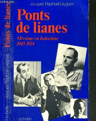 PONTS DE LIANES - MISSIONS EN INDOCHINE 1945-1954