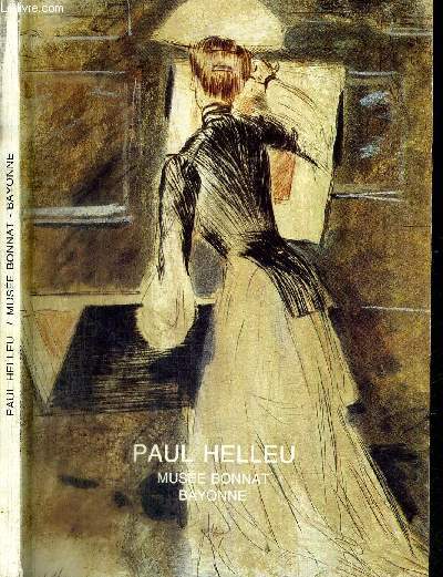 1 CATALOGUE D'EXPOSITION : PAUL HELLEU (1859-1927) - MUSEE BONNAT BAYONNE