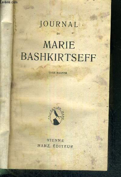 JOURNAL DE MARIE BASHKIRTSEFF - EN 1 VOLUME : TOME 1 + TOME 2