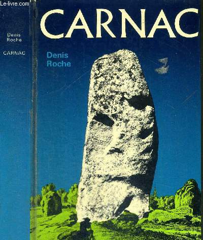 CARNAC - Le mgalithisme / archologie / typologie / histoire / mythologie