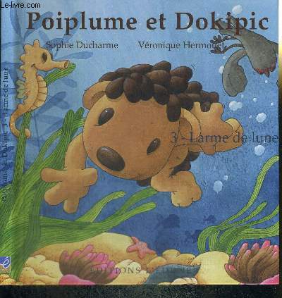 POIPLUME ET DOKIPIC - TOME 3 - LARME DE LUNE
