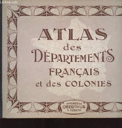 ATLAS DES DEPARTEMENTS FRANCAIS ET DES COLONIES
