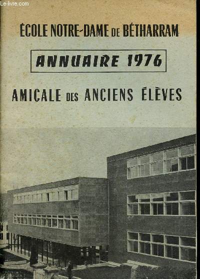 ECOLE NOTRE-DAME DE BETHARRAM - ANNUAIRE 1976 - AMICALE DES ANCIENS ELEVES